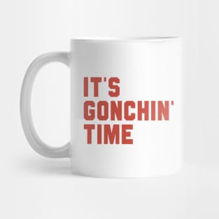 It's Gonchin' Time - Goncharov 1973 quote Mug